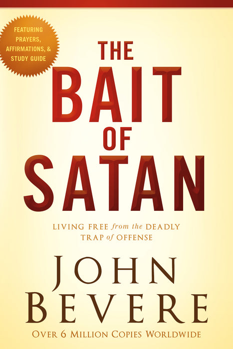 The Bait of Satan: Living Free from the Deadly Trap of Offense