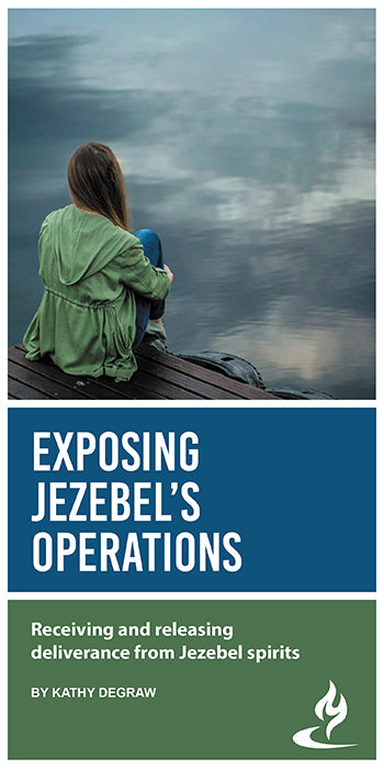 eBook061 - EXPOSING JEZEBEL'S OPERATIONS: Receiving and Releasing Deliverance From Jezebel Spirits