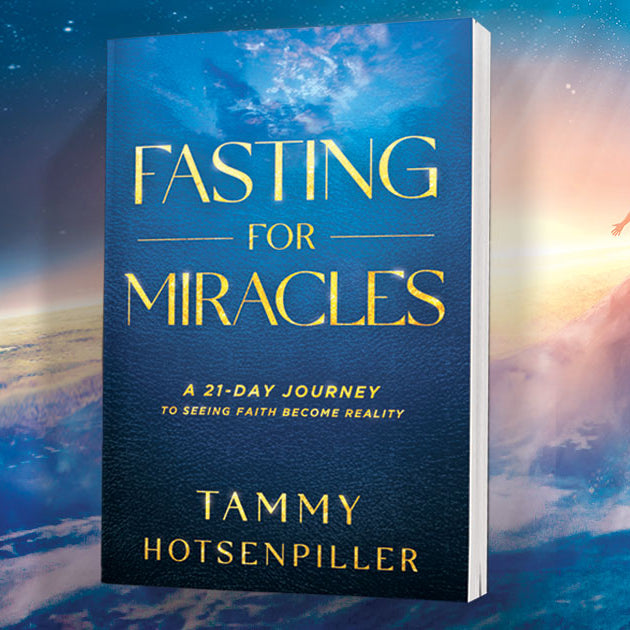 Fasting for Miracles by Tammy Hotsenpiller