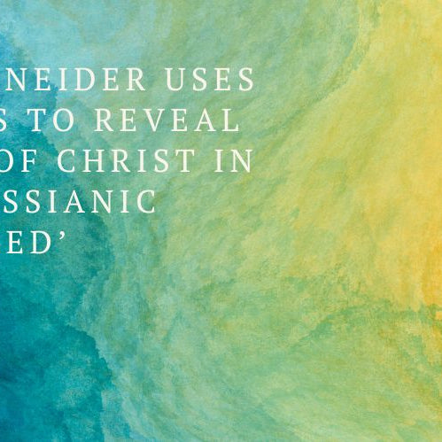 Rabbi Kirt A. Schneider uses Hebraic analysis to reveal foreshadowing of Christ in latest book, ‘Messianic Prophecy Revealed’
