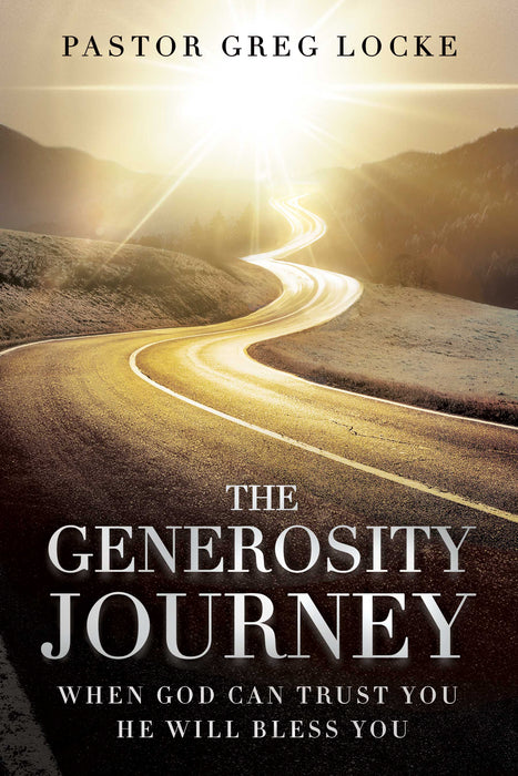 The Generosity Journey: When God can trust you He will bless you