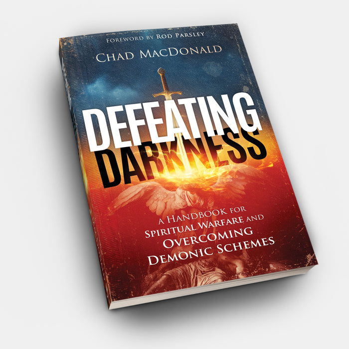 Defeating Darkness: A Handbook for Spiritual Warfare and Overcoming Demonic Schemes