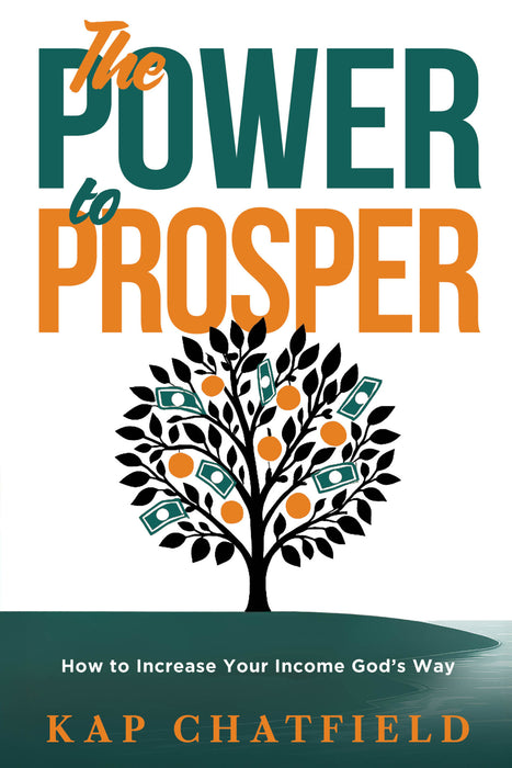 The Power to Prosper: How to Increase Your Income God's Way