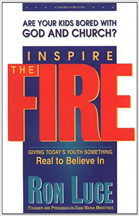 Inspire the Fire: Are Your Kids Bored with God and Church?
