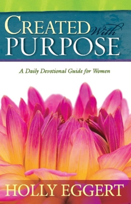 Created with Purpose: A Daily Devotional Guide for Women