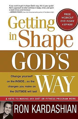 Getting In Shape God's Way: 4 Keys to Making Any Diet or Fitness Program Work