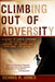 Climbing Out of Adversity : A Story of Life’s Lessons to Encourage the Heart, Awaken the Church and Challenge the Nation
