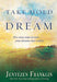 Take Hold of Your Dream : Five easy steps to turn your dreams into reality