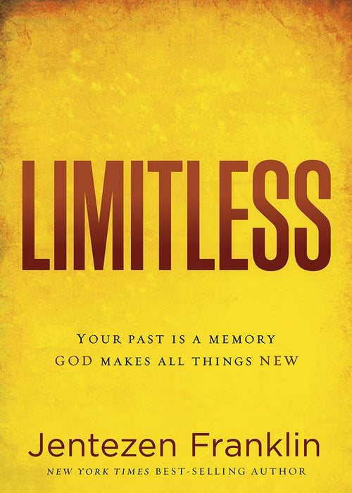 Limitless : Your Past is a Memory. God Makes All Things New.