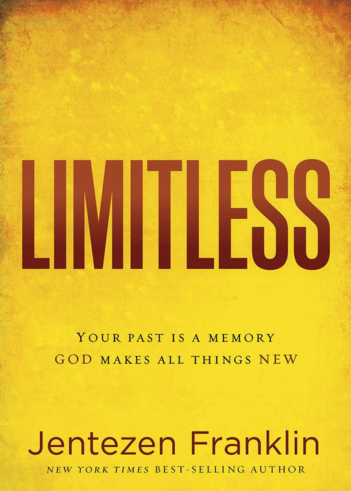 Limitless : Your Past is a Memory. God Makes All Things New.