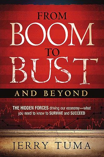 From Boom to Bust and Beyond : The Hidden Forces Driving Our Economy--What You Need to Know to Survive and Succeed