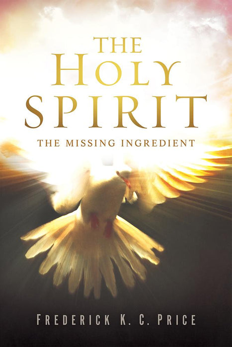The Holy Spirit : The Missing Ingredient