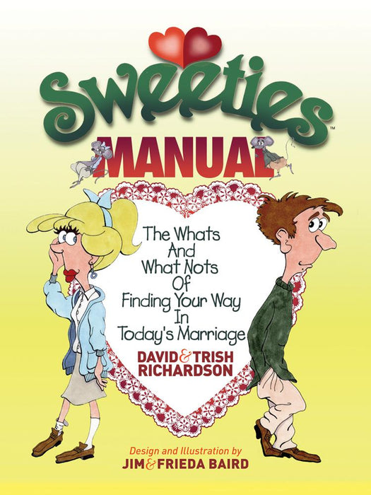 Sweeties Manual : The Whats And What Nots Of Finding Your Way In Today's Marriage