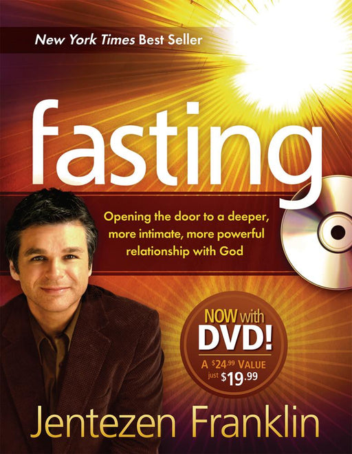 Fasting (Book with DVD) : Opening the door to a deeper, more intimate, more powerful relationship with God