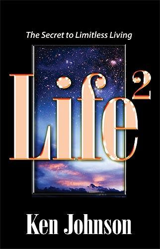 Life Squared : The Secret to Limitless Living