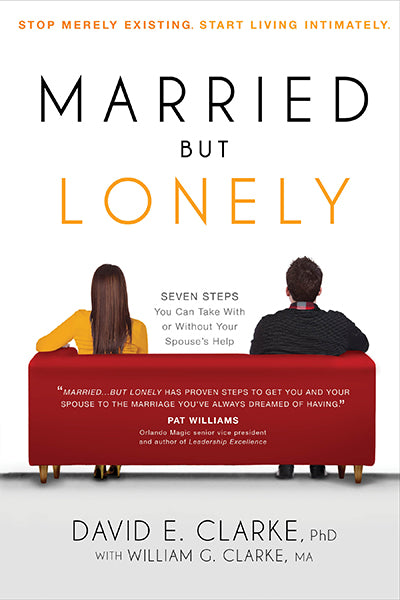 Married...But Lonely : Stop Merely Existing. Start Living Intimately