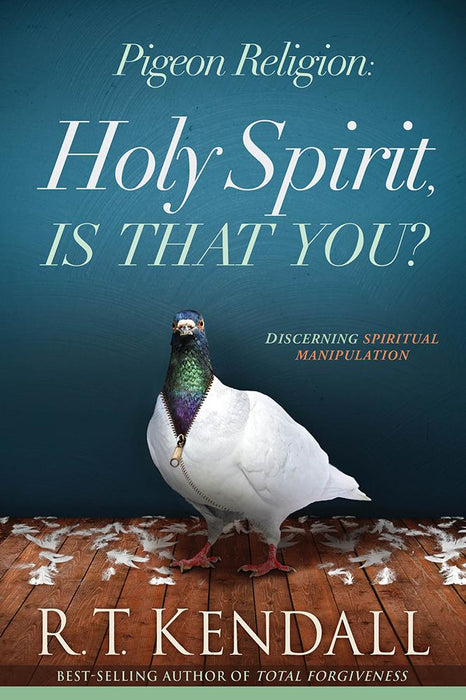 Pigeon Religion: Holy Spirit, Is That You? : Discerning Spiritual Manipulation