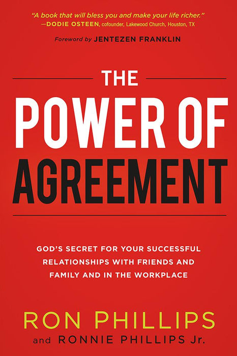 The Power of Agreement : God's Secret to Your Successful Relationships with Friends, Family, and at Work
