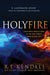 Holy Fire : A Balanced, Biblical Look at the Holy Spirit's Work in Our Lives