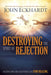 Destroying the Spirit of Rejection : Receive Love and Acceptance and Find Healing