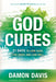 God Cures : 21 Days to Look Good, Live Great, and Love Well