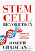 Stem Cell Revolution : Discover 26 Disruptive Technological Advances to Stem Cell Activation