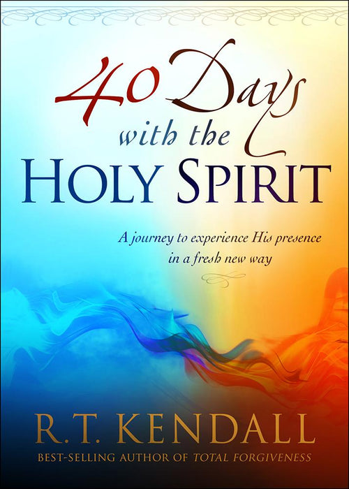 40 Days With the Holy Spirit : A Journey to Experience His Presence in a Fresh New Way