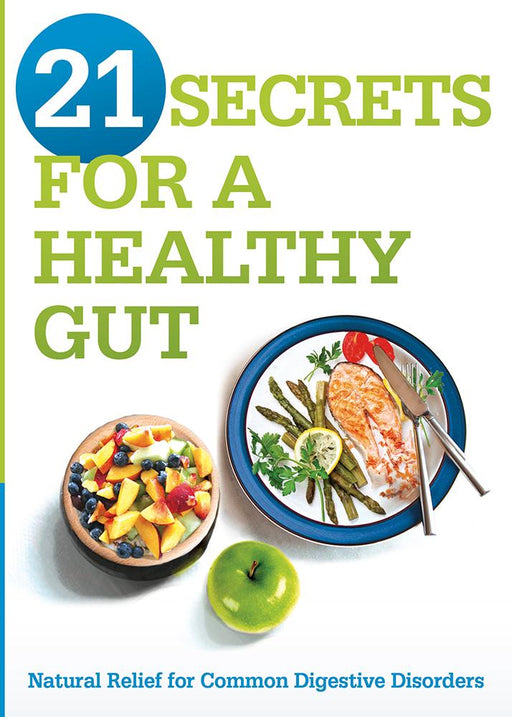 21 Secrets for A Healthy Gut : Natural Relief for Common Digestive Disorders