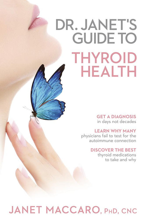 Dr. Janet's Guide to Thyroid Health