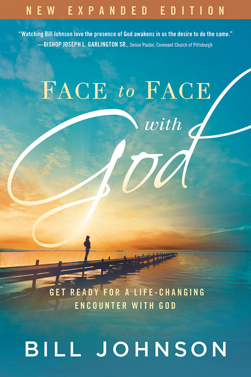 Face to Face With God : Get Ready for a Life-Changing Encounter with God