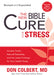 The New Bible Cure for Stress : Ancient Truths, Natural Remedies, and the Latest Findings for Your Health Today