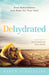 Dehydrated : Find Refreshment and Hope for Your Soul