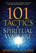 101 Tactics for Spiritual Warfare : Live a Life of Victory, Overcome the Enemy, and Break Demonic Cycles