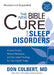 The New Bible Cure For Sleep Disorders : Ancient Truths, Natural Remedies, and the Latest Findings for Your Health Today