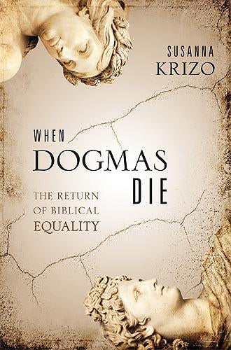 When Dogmas Die : The Return of Biblical Equality