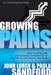 Growing Pains : How to Overcome Life's Earliest Experiences to Become All God Wants You to Be