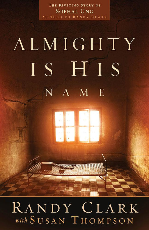 Almighty Is His Name : The Riveting Story of SoPhal Ung