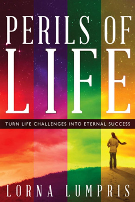 Perils of Life: Turn Life Challenges Into Eternal Success