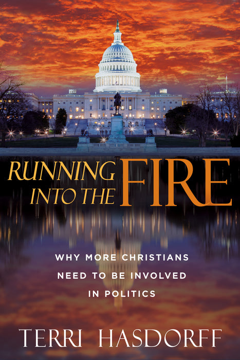 Running Into the Fire: Why More Christians Need to be Involved in Politics