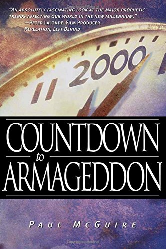 Countdown to Armageddon: Are We Living in the Final Chapter of the World As We Know It?