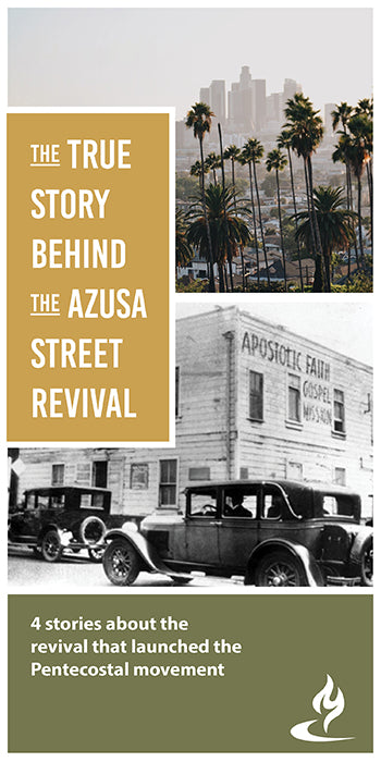 eBook025 - THE TRUE STORY BEHIND THE AZUSA STREET REVIVAL: 4 Stories About the Revival That Launched the Pentecostal Movement