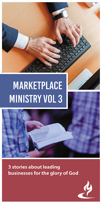eBook028 - MARKETPLACE MINISTRY #3: 3 Stories About Leading Businesses for the Glory of God