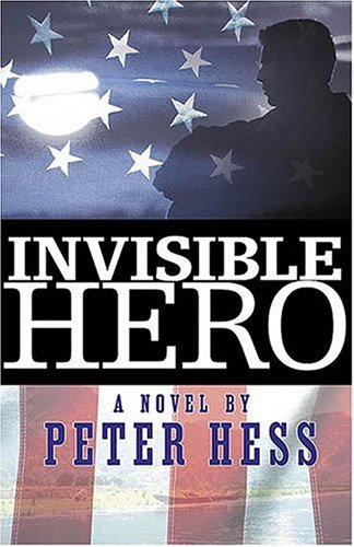 Invisible Hero: A Novel